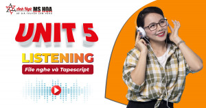 Unit 5_Listening: File nghe & Tapescript
