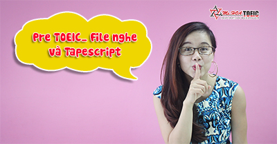 Pre TOEIC_ File nghe và Tapescript