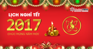 LỊCH NGHỈ TẾT NGUYÊN ĐÁN 2017 - TRUNG TÂM MS HOA TOEIC