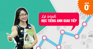 LỘ TRÌNH TỰ HỌC GIAO TIẾP CƠ BẢN [chương trình bổ trợ]