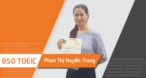 Vừa đi học vừa đi làm, Phan Thị Huyền Trang vẫn xuất sắc đạt 850 TOEIC