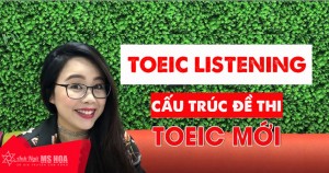 Cấu trúc đề thi TOEIC Listening (FOMAT MỚI)