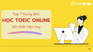 Top trung tâm học toeic online tốt nhất hiện nay