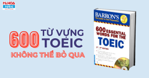 600 từ vựng TOEIC để chinh phục 900 TOEIC | Anh ngữ Ms Hoa