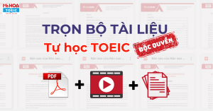 Trọn bộ Tài liệu tự học TOEIC từ A – Z do Anh ngữ Ms Hoa biên soạn và tổng hợp