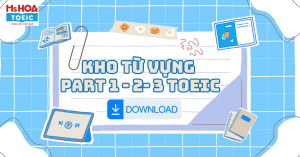 28 topic từ vựng thông dụng trong Part 1, 3, 4