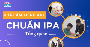Học phát âm tiếng Anh chuẩn IPA