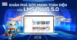 Lớp học đảo ngược TOEIC - Cách học thông minh trên LMS Plus 5.0