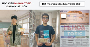 Bật mí chiến lược học TOEIC 750+ từ sinh viên Đại học Sài Gòn