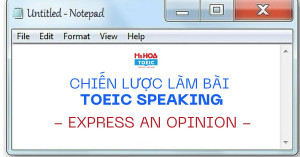 Chiến lược chinh phục TOEIC Speaking Part 2: Express an Opinion