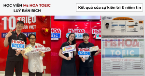 Học viên Ms Hoa TOEIC Lũy Bán Bích xuất sắc chạm mốc 905 TOEIC!