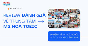 Review về trung tâm Ms Hoa TOEIC