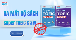  [Full PDF] Sách Super TOEIC Speaking & Writing - Bí Kíp Đạt Điểm Cao & Giao Tiếp Tự Tin