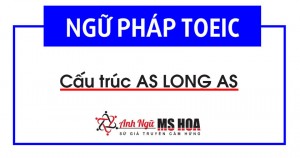 As long as dịch nghĩa và cách sử dụng thông dụng nhất