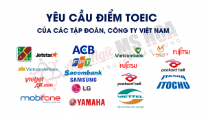 CÁC TẬP ĐOÀN YÊU CẦU NHÂN VIÊN CÓ ĐIỂM TOEIC BAO NHIÊU?