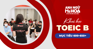Khóa học TOEIC B (MỤC TIÊU 600-650)