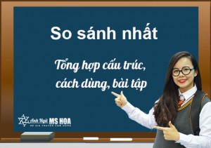 So sánh nhất - Tổng hợp cấu trúc, cách dùng, bài tập