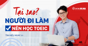 6 LÝ DO CẤP THIẾT NGƯỜI ĐI LÀM NÊN HỌC TIẾNG ANH TOEIC