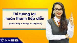 Tương Lai Hoàn Thành Tiếp Diễn (Future Perfect Continuous) – cách dùng, công thức và bài tập