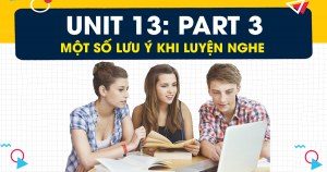 Unit 13: Một số điểm cần lưu ý khi luyện nghe Toeic Part 3 - Short conversation