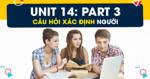 Unit 14: Kỹ năng nghe loại câu hỏi xác định người (People Identifying) - PART 3 - Short Conversation