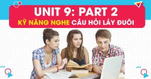 Unit 9: Kỹ năng nghe câu hỏi Yes/No trong PART 2 - Question Response Listening TOEIC